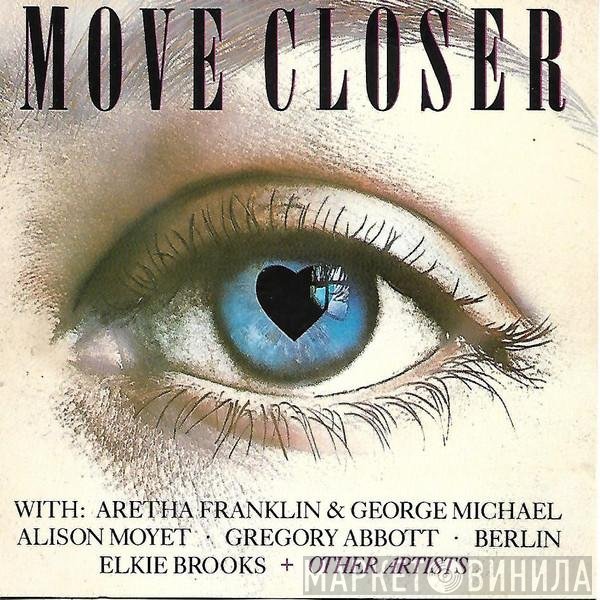  - Move Closer