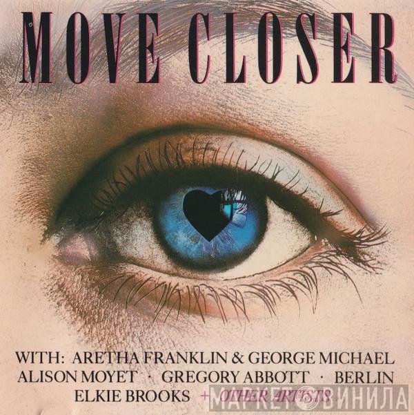  - Move Closer