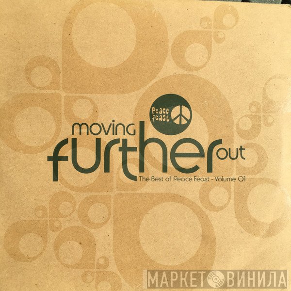  - Moving Further Out (The Best Of Peace Feast - Volume 01)