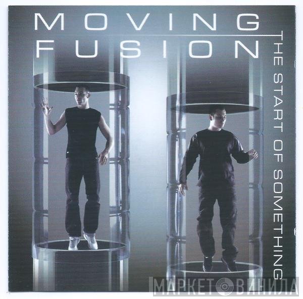 Moving Fusion - The Start Of Something