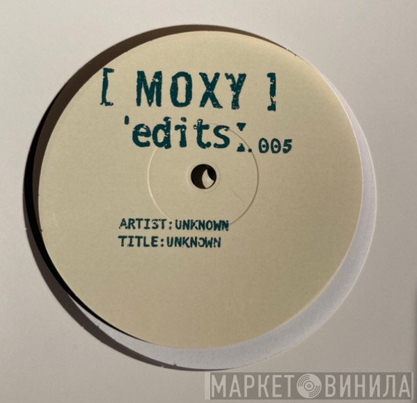  - Moxy Edits 005
