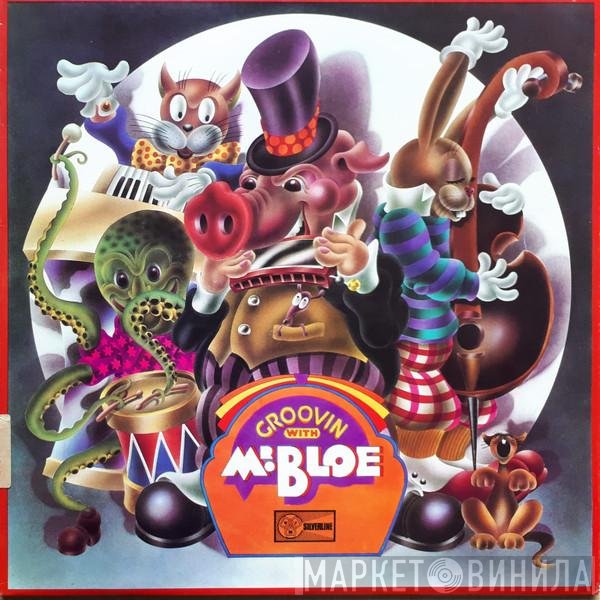 Mr. Bloe - Groovin With Mr. Bloe