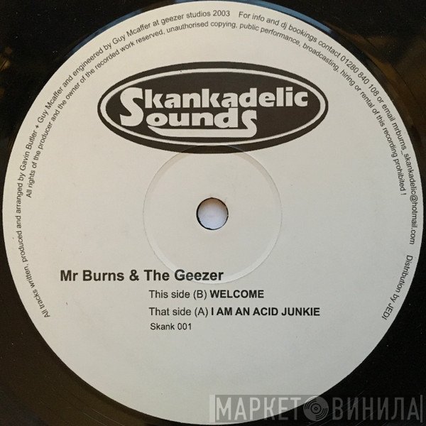 Mr. Burns & The Geezer - I Am An Acid Junkie / Welcome