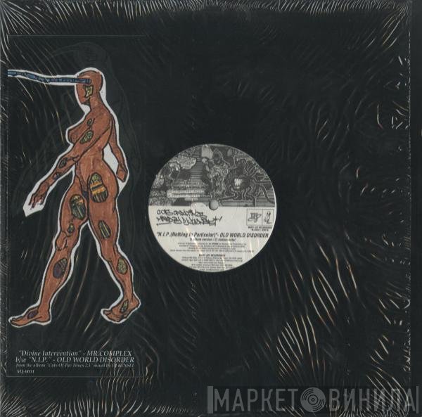 Mr. Complex / Old World Disorder - Divine Intervention / N.I.P. (Nothing In Particular)