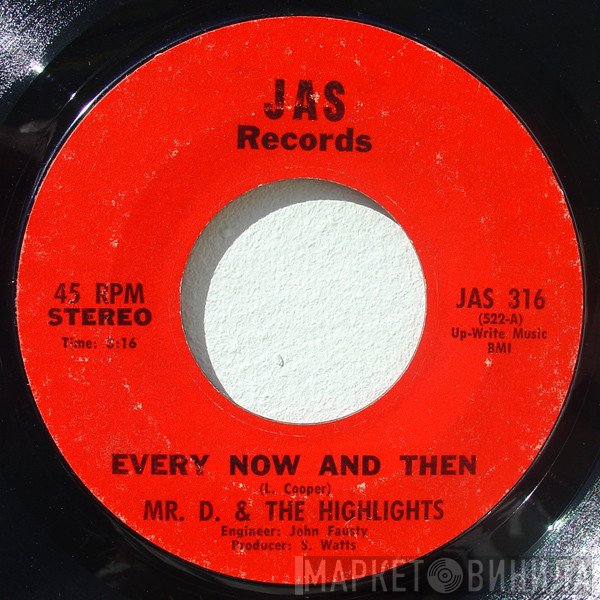 Mr. D &amp; The Highlights - Every Now And Then / Nose Full Of White