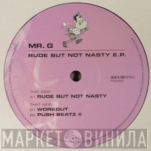 Mr. G  - Rude But Not Nasty E.P.