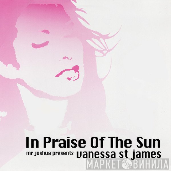 Mr. Joshua Presents Vanessa St. James  - In Praise Of The Sun