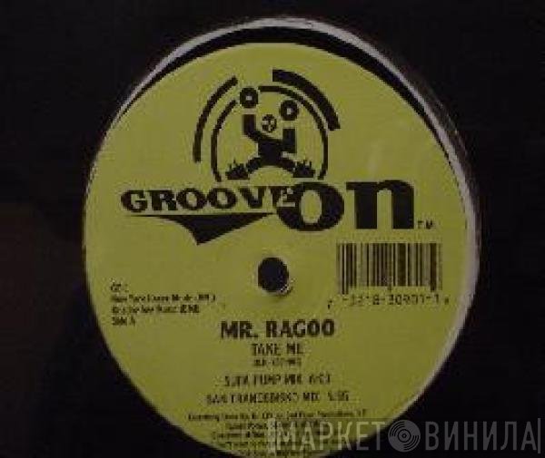 Mr. Ragoo - Take Me / Make Me Feel