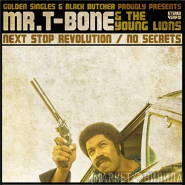 Mr. T-Bone & The Young Lions - Next Stop Revolution/ No Secrets