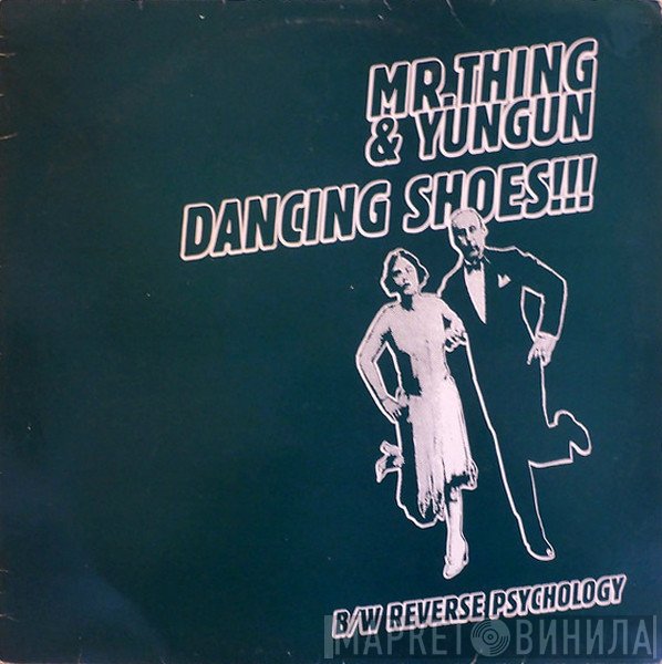 Mr. Thing, Yungun - Dancing Shoes / Reverse Psychology