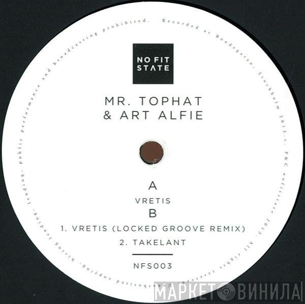 Mr. Tophat, Art Alfie - Vretis / Takelant