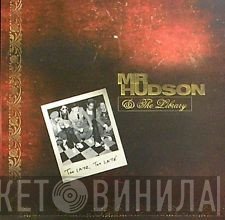 Mr Hudson &amp; The Library - Too Late, Too Late.