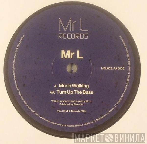 Mr L  - Moon Walking / Turn Up The Bass