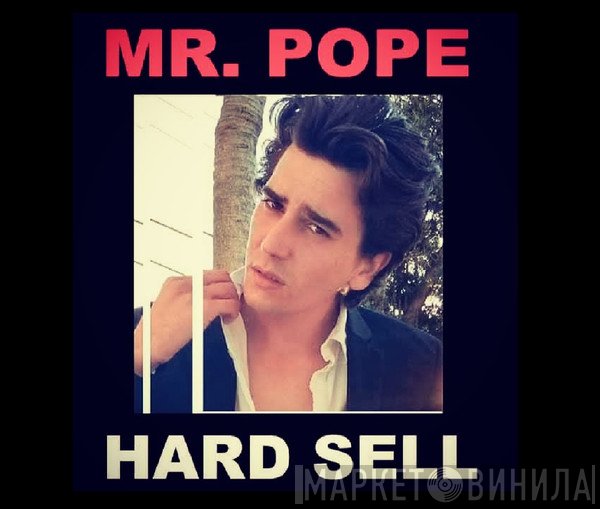 Mr. Pope  - Hard Sell