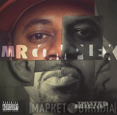 Mr. Complex  - Twisted Mister