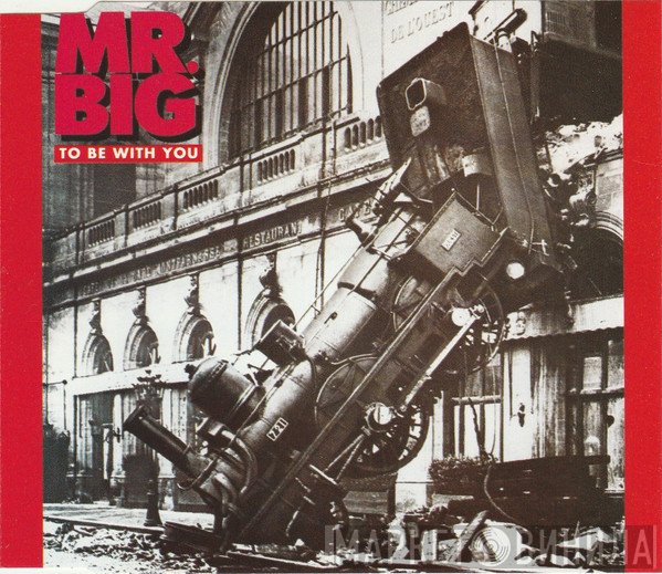 Mr. Big  - To Be With You