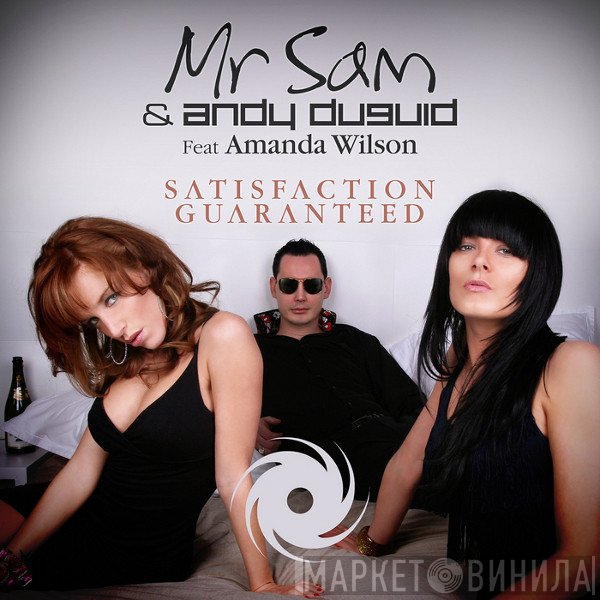Mr. Sam & Andy Duguid Feat Amanda Wilson  - Satisfaction Guaranteed