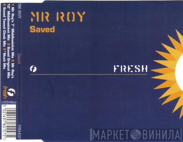 Mr. Roy - Saved