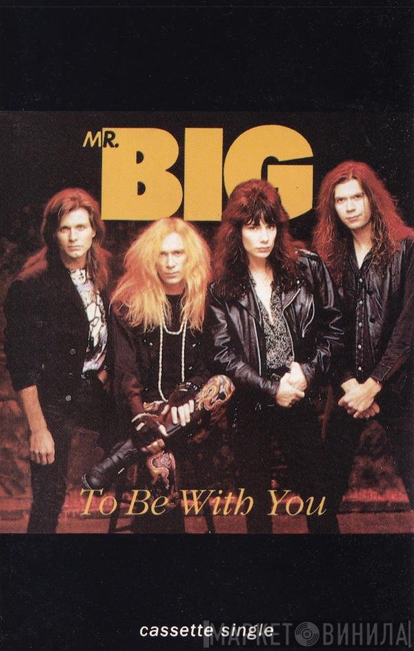 Mr. Big - To Be With You