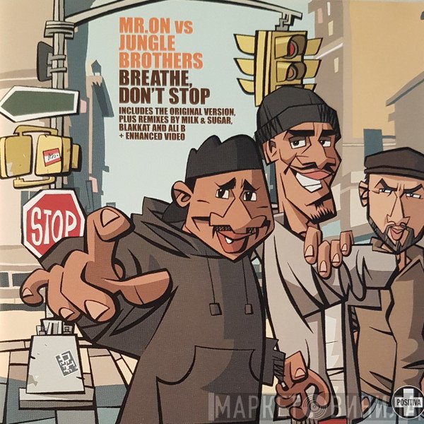 Mr. On, Jungle Brothers - Breathe, Don't Stop