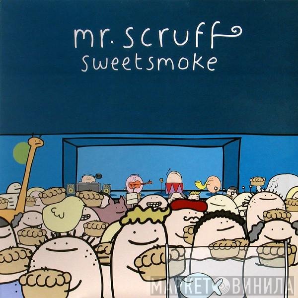 Mr. Scruff  - Sweetsmoke
