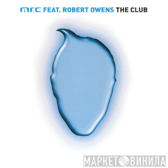 Mr. C, Robert Owens - The Club