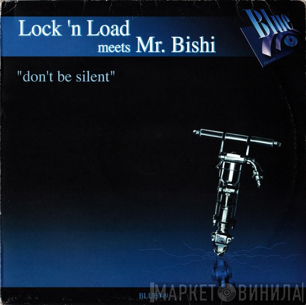Mr. Bishi, Lock 'N Load - Don't Be Silent