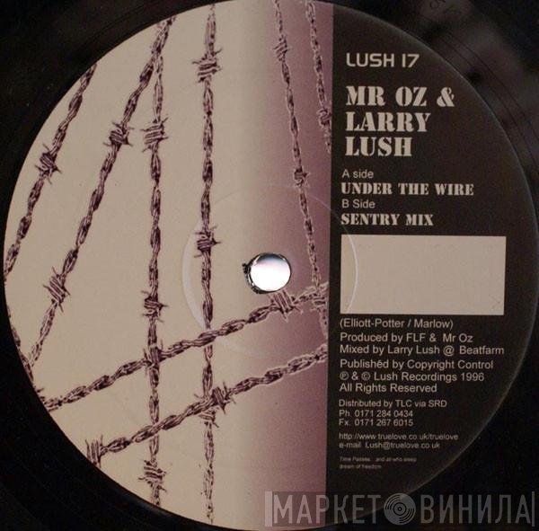 Mr. Oz &amp; Larry Lush - Under The Wire