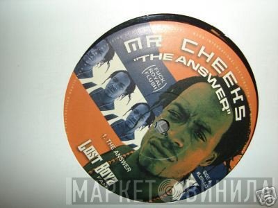 Mr. Cheeks  - The Answer