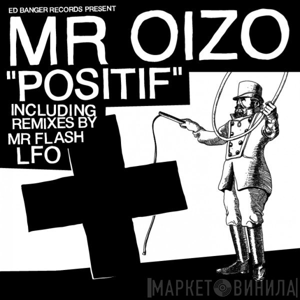 Mr. Oizo  - Positif