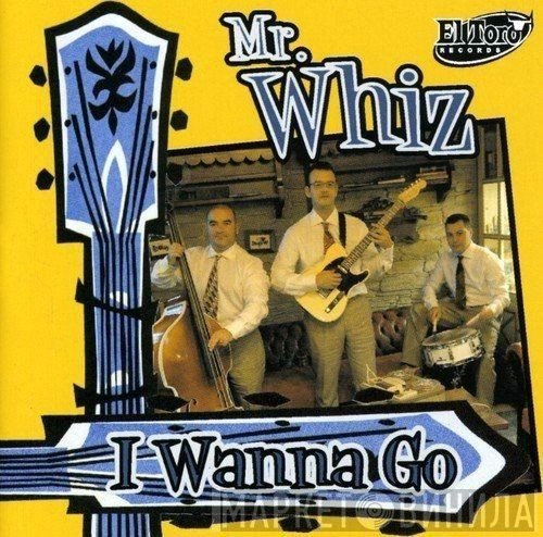 Mr. Whiz - I Wanna Go