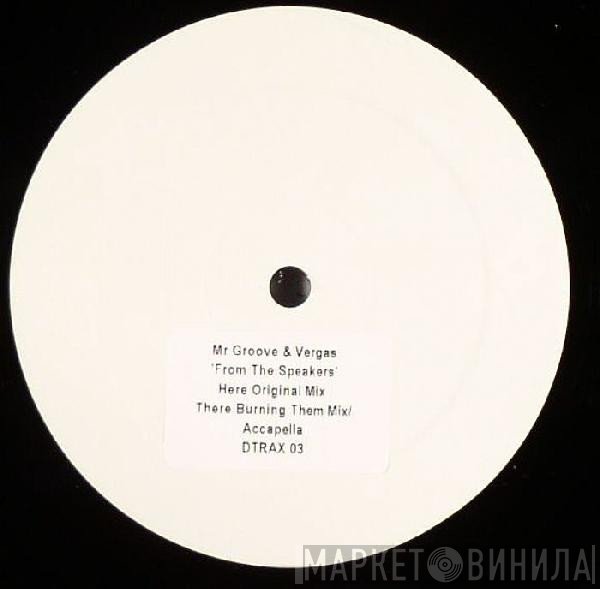 Mr. Groove &amp; Vergas - From The Speakers