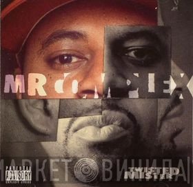 Mr. Complex  - Twisted Mister