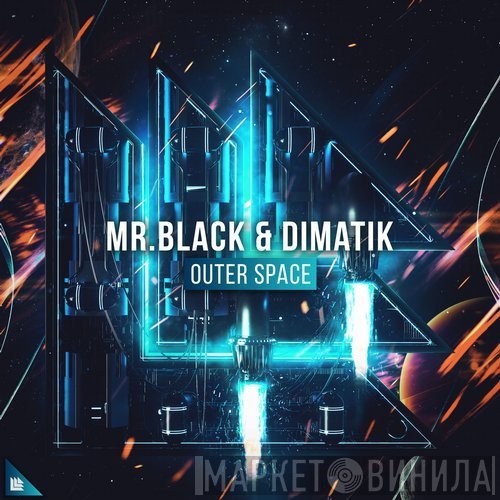 Mr.Black  & Dimatik  - Outer Space