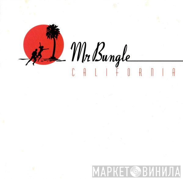 Mr. Bungle  - California