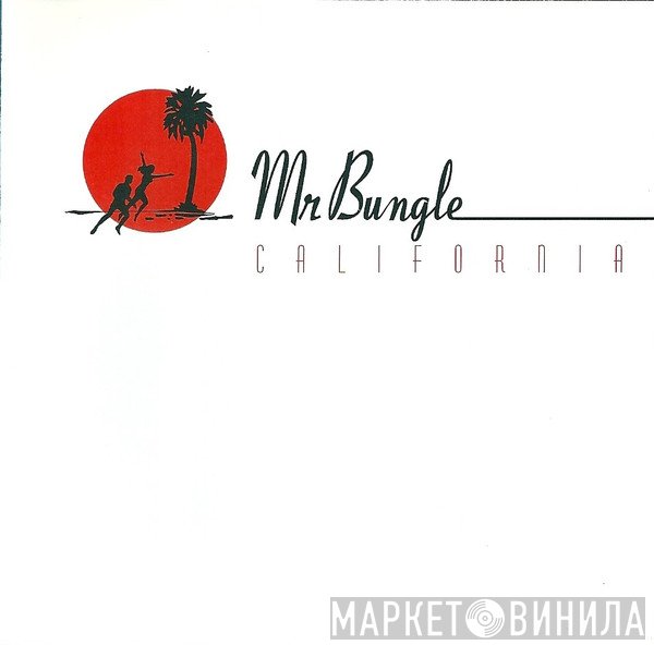 Mr. Bungle  - California