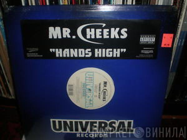 Mr. Cheeks  - Hands High