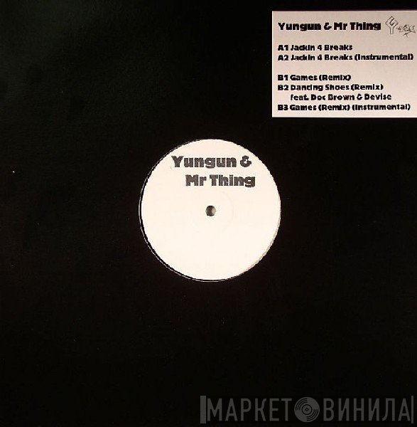 Mr. Thing, Yungun - Jackin 4 Breaks