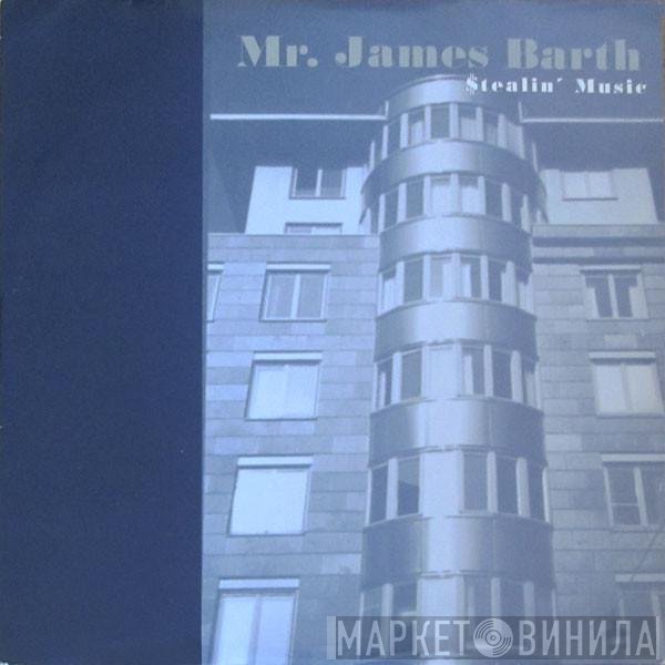 Mr. James Barth - Stealin' Music