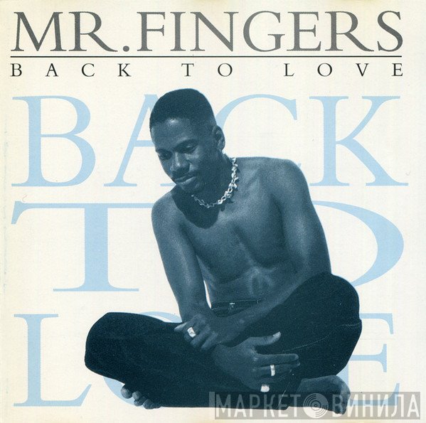 Mr. Fingers  - Back To Love