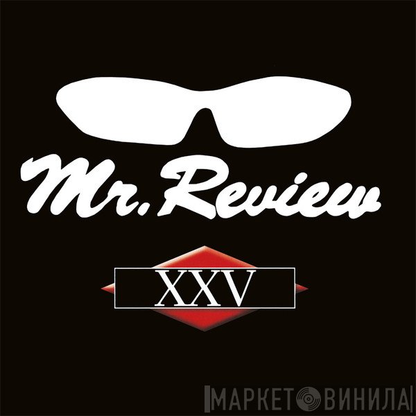 Mr. Review - XXV