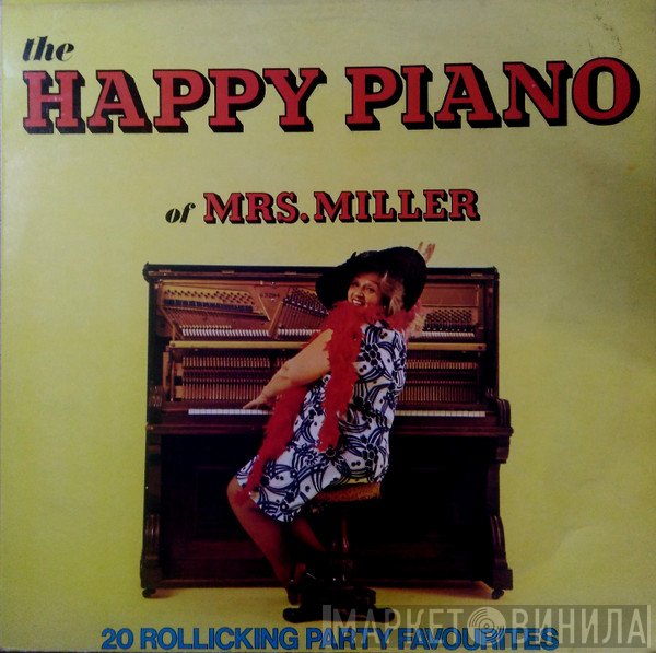 Mrs. Miller  - The Happy Piano Of Mrs. Miller – 20 Rollicking Party Favourites