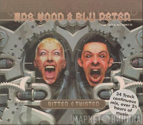 Mrs. Wood & Blu Peter  - Bitter & Twisted