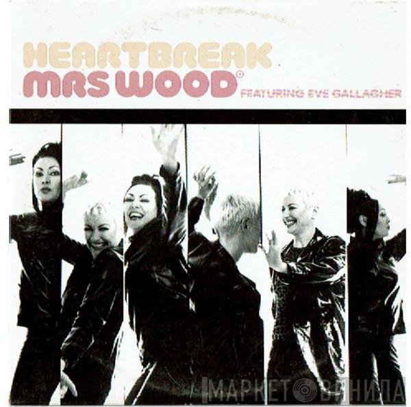 Mrs. Wood Featuring Eve Gallagher  - Heartbreak