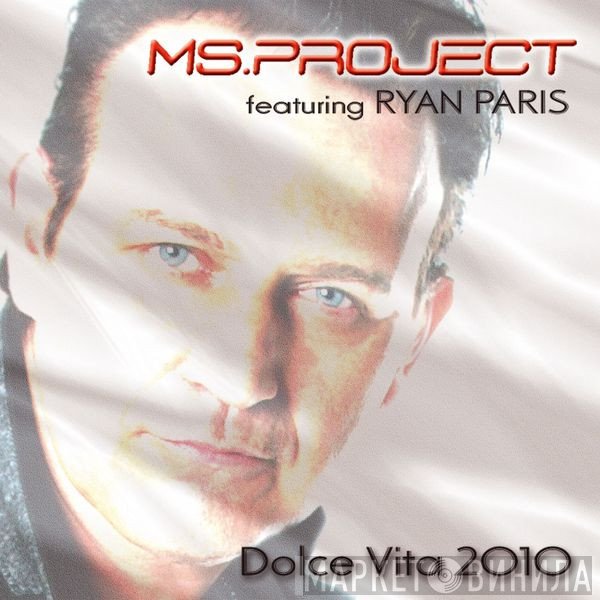 Ms Project Featuring Ryan Paris  - Dolce Vita 2010