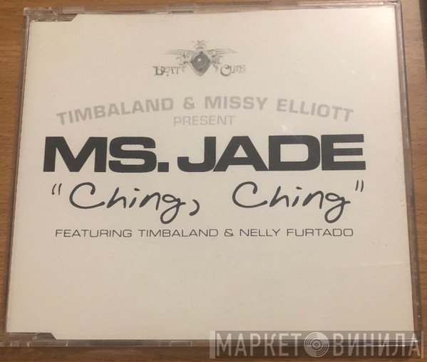 Ms. Jade Featuring Timbaland & Nelly Furtado  - Ching, Ching