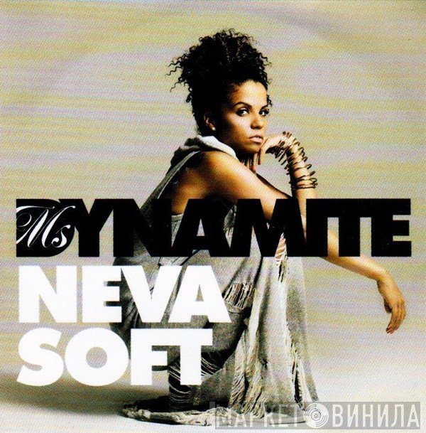 Ms. Dynamite  - Neva Soft