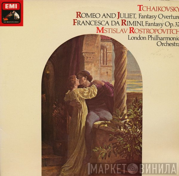 Mstislav Rostropovich, The London Philharmonic Orchestra, Pyotr Ilyich Tchaikovsky  - Romeo And Juliet, Fantasy Overture / Francesca Da Rimini