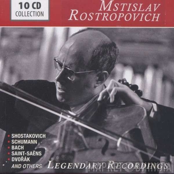 Mstislav Rostropovich - Legendary Recordings