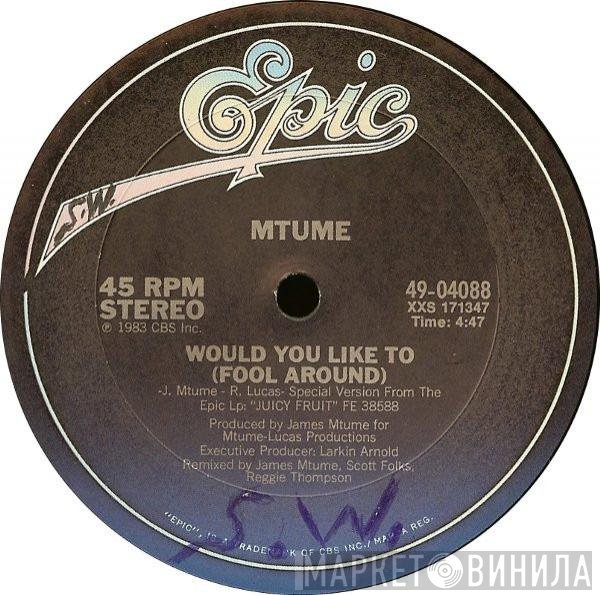Mtume - Would You Like To (Fool Around)